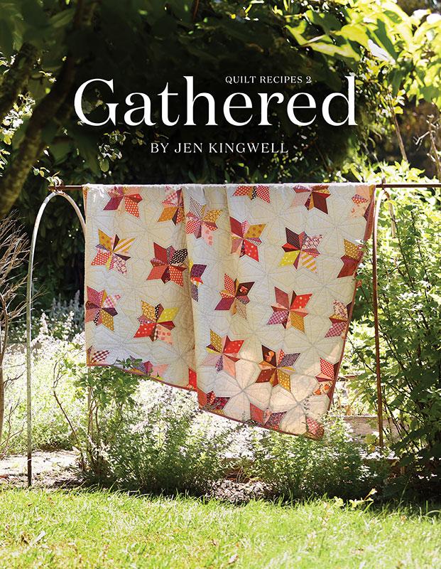 Gathered Quilt Recipes 2 Book by Jen Kingwell | Moda Fabrics