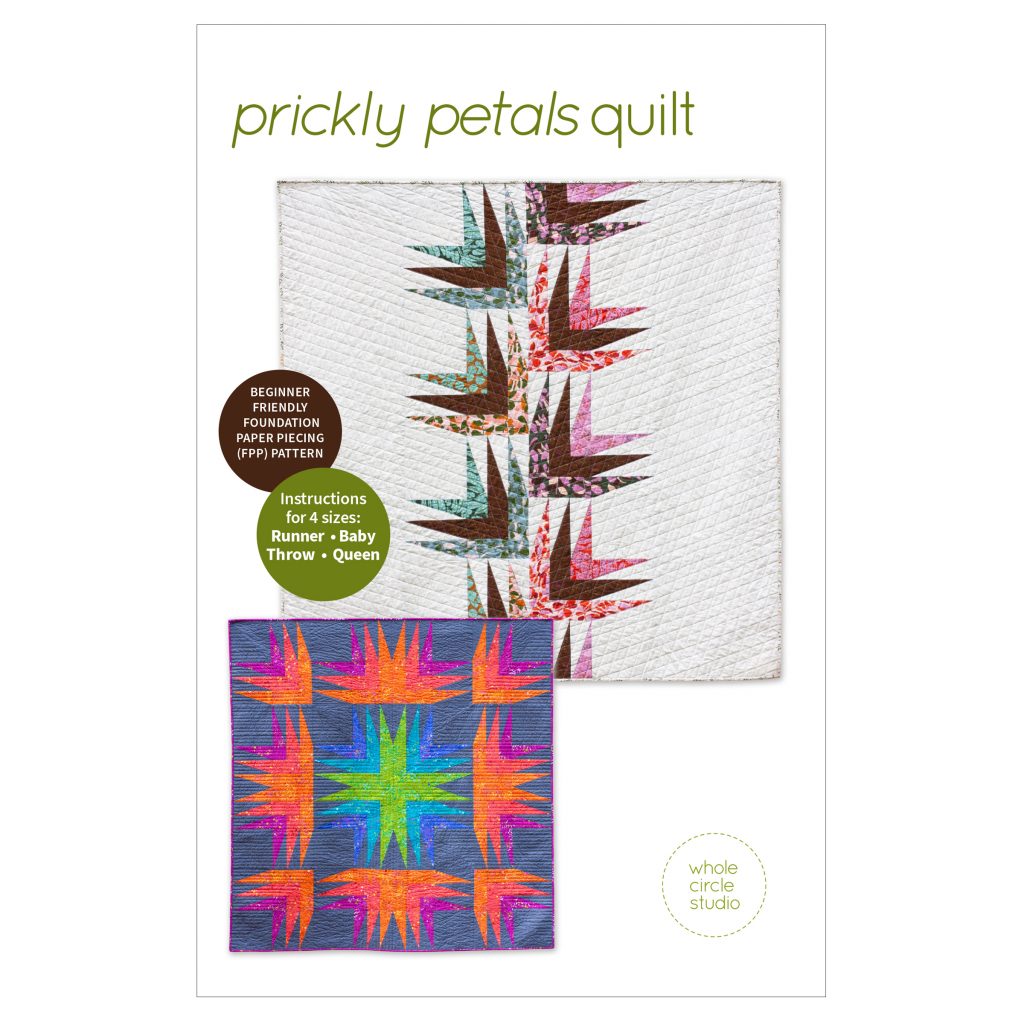 Prickly Petals Quilt Printed Pattern- Whole Circle Studio